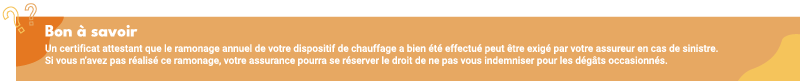 Le certificat de la réalisation du ramonage annuel de votre dispositif de chauffage au bois est indispensable en cas de sinistre